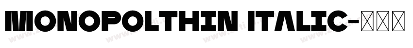 MonopolThin Italic字体转换